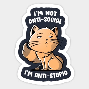 I'm Not Anti-Social, I'm Anti-Stupid Cute Snob Cat Gift Sticker